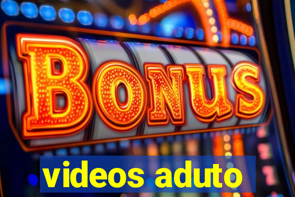 videos aduto